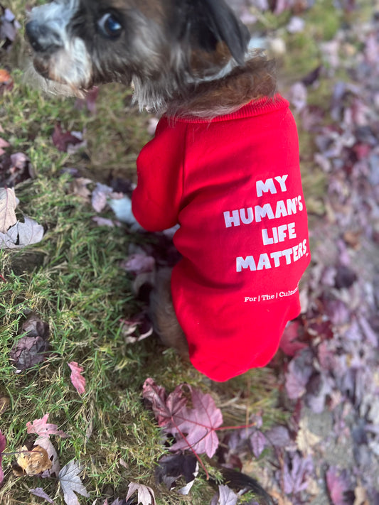 My Human’s Life Matters Sweatshirt