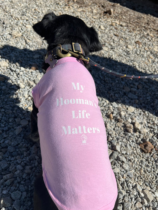 My Hooman’s Life Matters T-Shirt