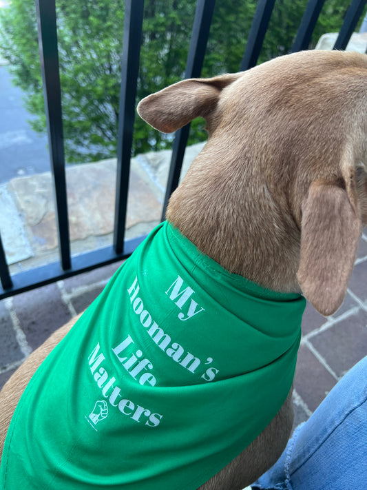 My Hooman’s Life Matters Bandanna (Assorted Colors)